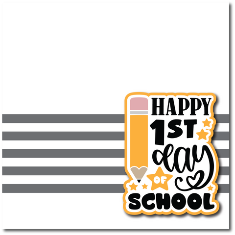 Happy 1st Day of School - Printed Premade Scrapbook Page 12x12 Layout