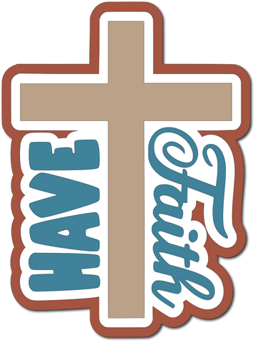 Have Faith - Scrapbook Page Title Sticker