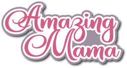 Amazing Mama - Scrapbook Page Title Sticker