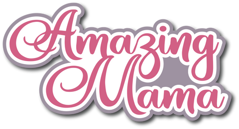 Amazing Mama - Scrapbook Page Title Sticker