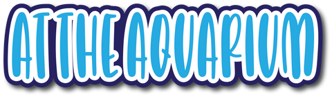 At the Aquarium - Scrapbook Page Title Sticker