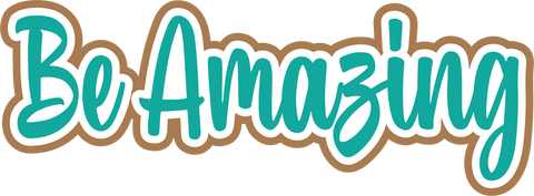 Be Amazing- Scrapbook Page Title Sticker
