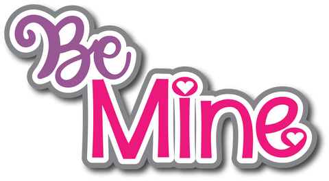 Be Mine - Scrapbook Page Title Sticker