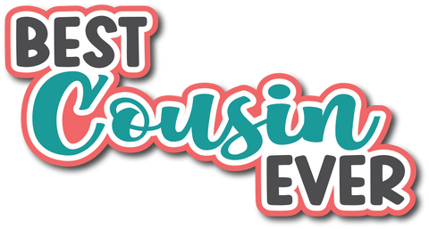 Best Cousin Ever - Scrapbook Page Title Sticker