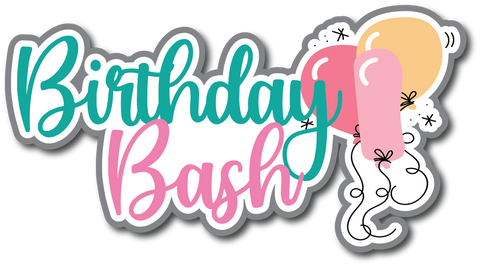 Birthday Bash - Scrapbook Page Title Sticker