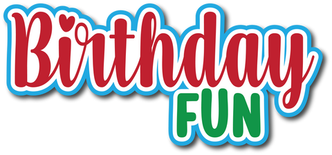 Birthday Fun - Scrapbook Page Title Sticker