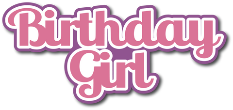 Birthday Girl - Scrapbook Page Title Sticker