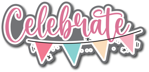 Celebrate - Scrapbook Page Title Sticker