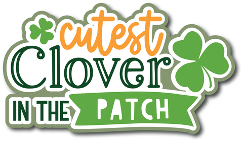 Cutest Clover in the Patch - Scrapbook Page Title Sticker