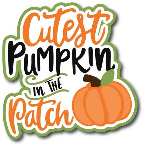 Cutest Pumpkin in the Patch - Scrapbook Page Title Sticker