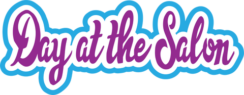 Day at the Salon - Scrapbook Page Title Sticker