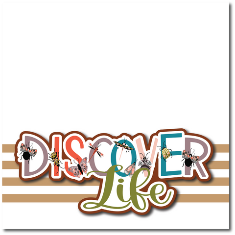 Discover Life - Printed Premade Scrapbook Page 12x12 Layout