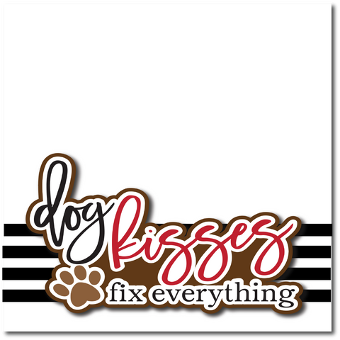 Dog Kisses Fix Everything - Printed Premade Scrapbook Page 12x12 Layout