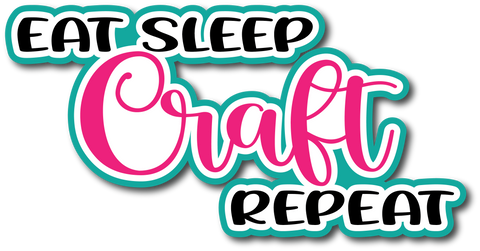 Eat Sleep Craft Repeat - Scrapbook Page Title Sticker
