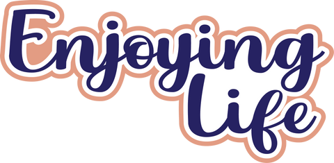 Enjoying Life - Scrapbook Page Title Sticker