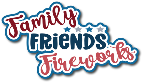 Family Friends Fireworks - Scrapbook Page Title Sticker