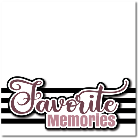 Favorite Memories - Printed Premade Scrapbook Page 12x12 Layout