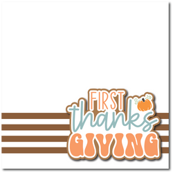 First Thanksgiving - Printed Premade Scrapbook Page 12x12 Layout