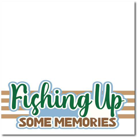 Fishing Up Some Memories - Printed Premade Scrapbook Page 12x12 Layout
