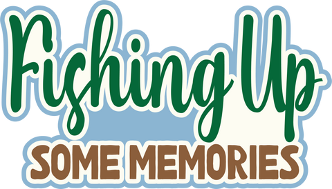 Fishing Up Some Memories  - Scrapbook Page Title Sticker