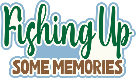 Fishing Up Some Memories - Scrapbook Page Title Sticker