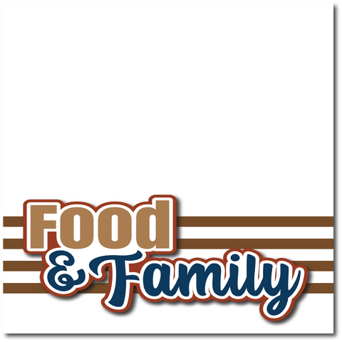 Food & Family - Printed Premade Scrapbook Page 12x12 Layout