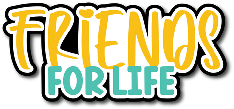 Friends for Life - Scrapbook Page Title Sticker