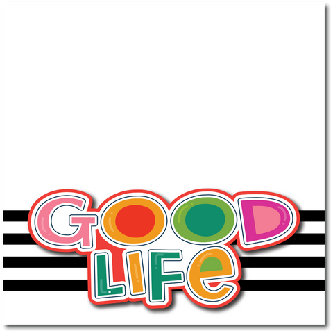 Good Life - Printed Premade Scrapbook Page 12x12 Layout
