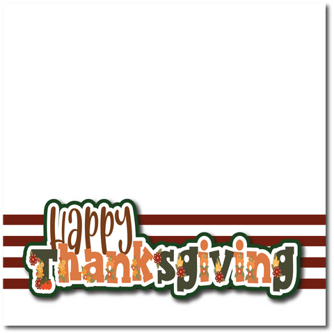 Happy Thanksgiving - Printed Premade Scrapbook Page 12x12 Layout