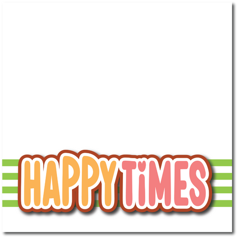 Happy Times - Printed Premade Scrapbook Page 12x12 Layout
