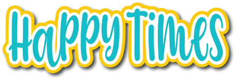 Happy Times - Scrapbook Page Title Sticker