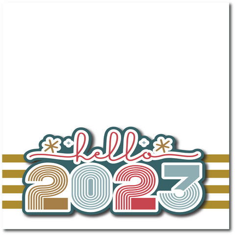 Hello 2023 - Printed Premade Scrapbook Page 12x12 Layout
