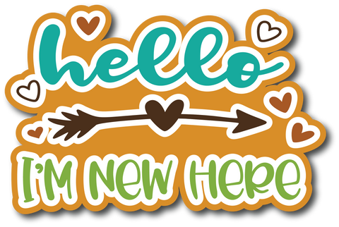 Hello I'm New Here - Scrapbook Page Title Sticker
