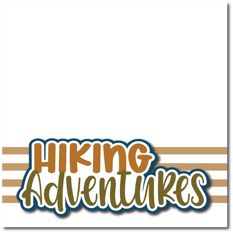 Hiking Adventures - Printed Premade Scrapbook Page 12x12 Layout