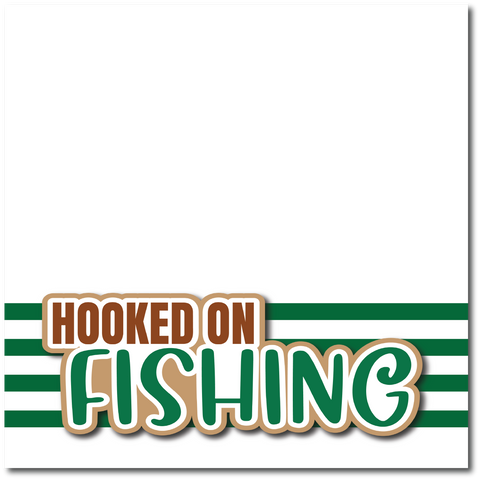 Hooked on Fishing - Printed Premade Scrapbook Page 12x12 Layout