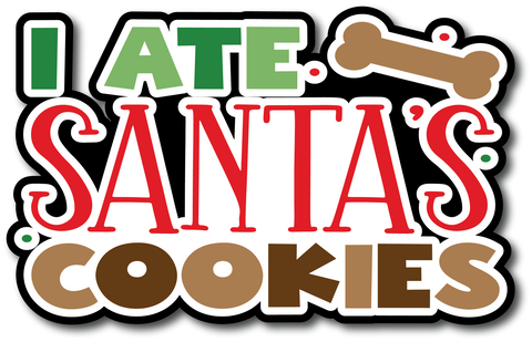 I Ate Santa's Cookies - Dog - Scrapbook Page Title Sticker
