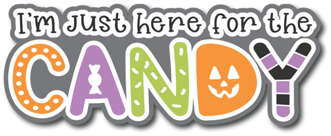 I'm Just Here For The Candy - Scrapbook Page Title Sticker