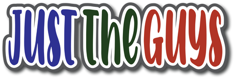 Just the Guys - Scrapbook Page Title Sticker