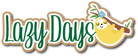 Lazy Days - Scrapbook Page Title Sticker