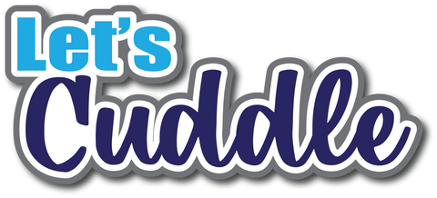 Let's Cuddle - Scrapbook Page Title Sticker