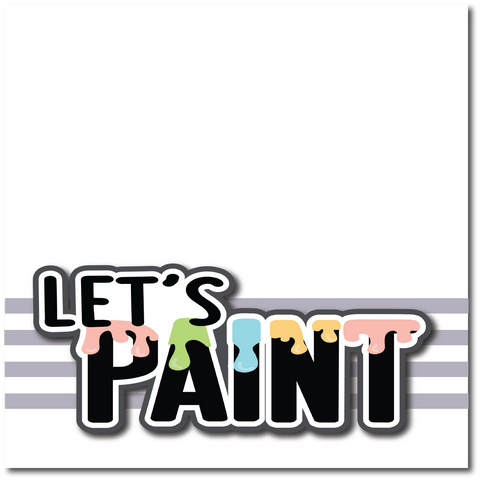 Let's Paint - Printed Premade Scrapbook Page 12x12 Layout