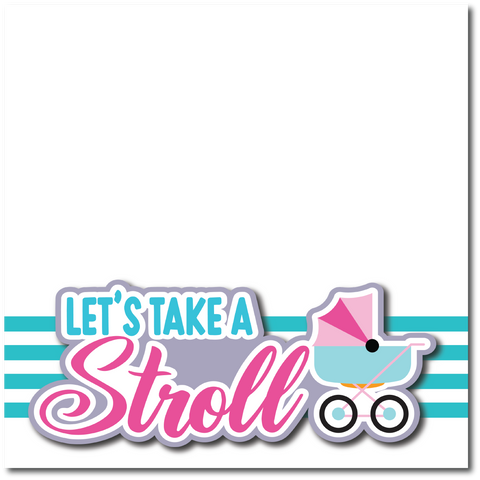 Let's Take a Stroll - Printed Premade Scrapbook Page 12x12 Layout