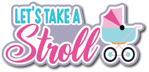 Let's Take a Stroll - Scrapbook Page Title Sticker