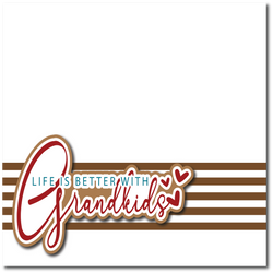 Life is Better with Grandkids - Printed Premade Scrapbook Page 12x12 Layout