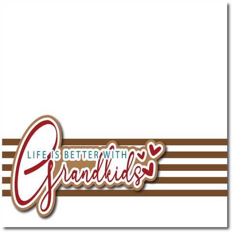 Life is Better with Grandkids - Printed Premade Scrapbook Page 12x12 Layout