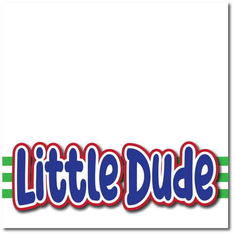 Little Dude - Printed Premade Scrapbook Page 12x12 Layout