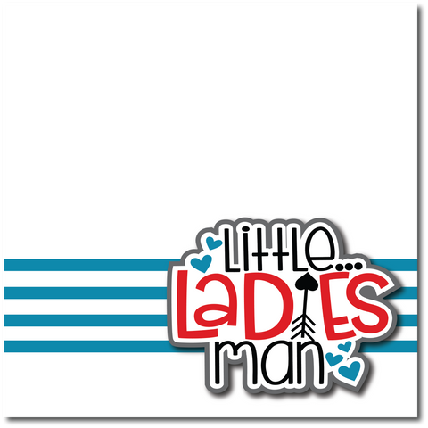 Little Ladies Man - Printed Premade Scrapbook Page 12x12 Layout