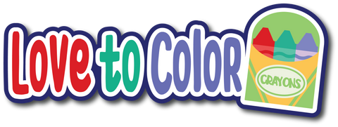 Love to Color - Scrapbook Page Title Sticker