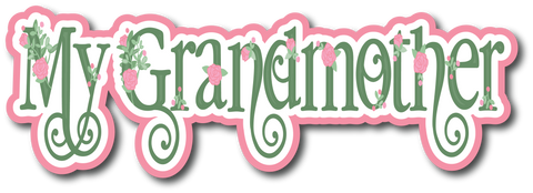 My Grandmother - Scrapbook Page Title Sticker