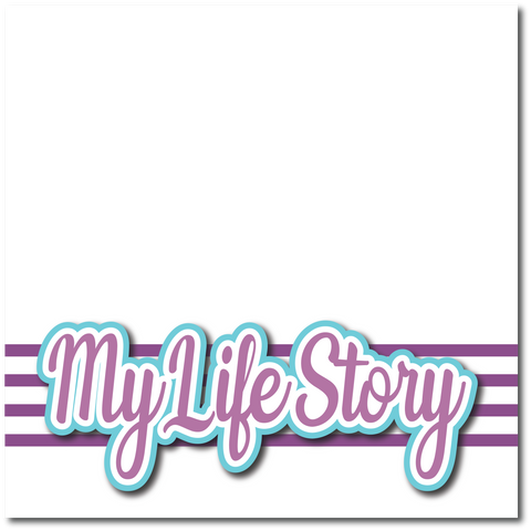My Life Story - Printed Premade Scrapbook Page 12x12 Layout